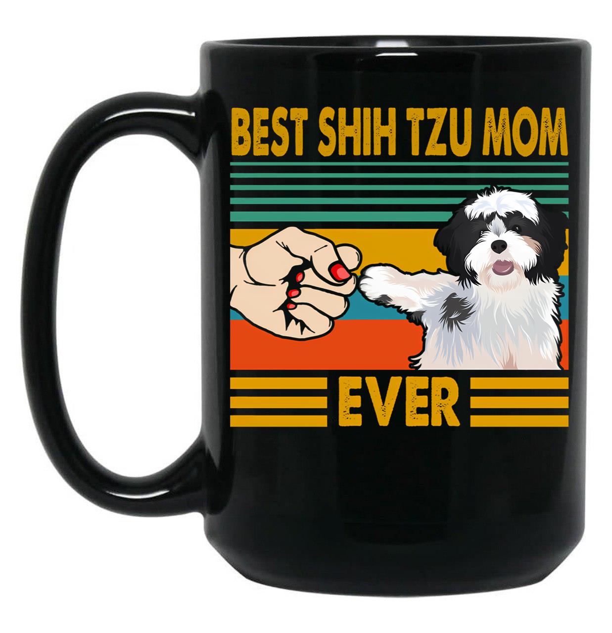 Best Shih Tzu Mom Ever Funny Shih Tzu Owner Black Coffee Mug, Gift Coffee Mug