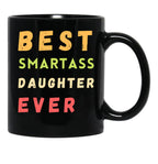 Best Smartass Daughter Ever (1) Black Coffee Mug - Black