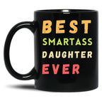 Best Smartass Daughter Ever (1) Black Coffee Mug