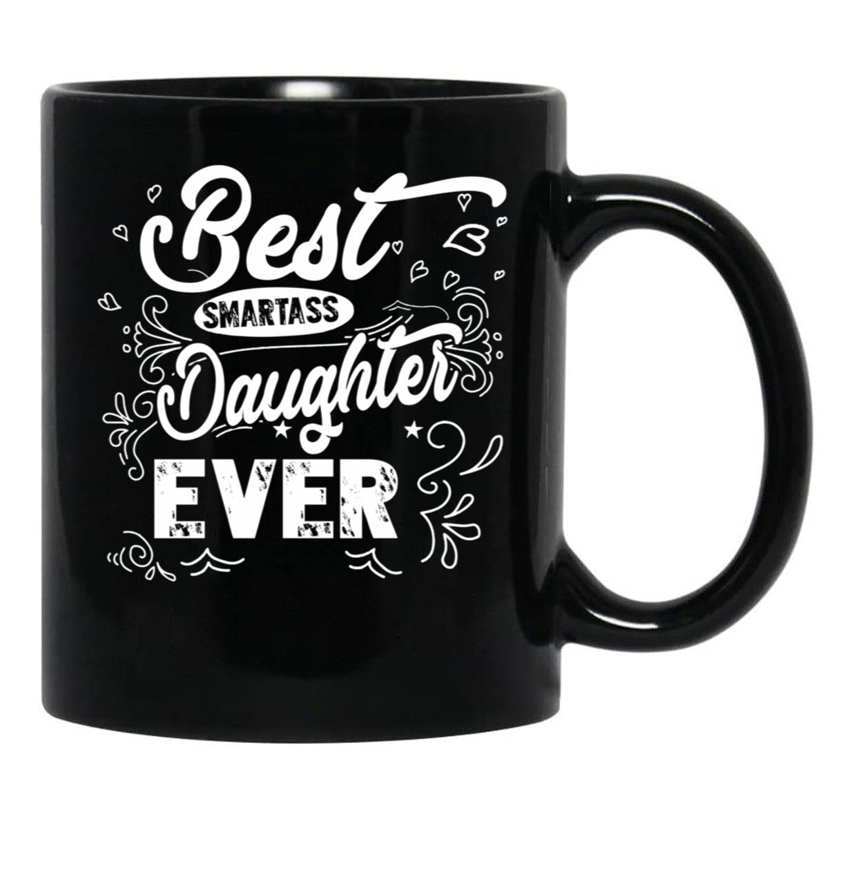 Best Smartass Daughter Ever Black Coffee Mug - Black