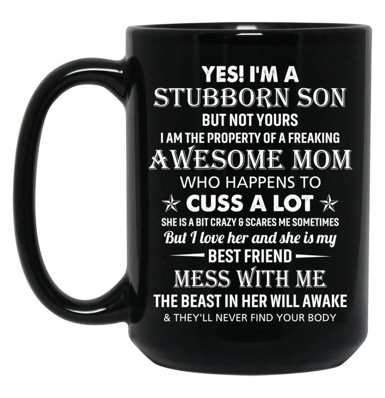 Best Stubborn Son Of Awesome Mom Birthday Mug Family Graduation Mothers Day Mug Black Coffee Mug