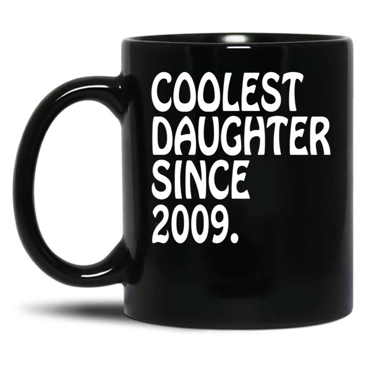 Best Teen Daughter Gifts Coolest Daughter 2009 Daughter Gift Black Coffee Mug