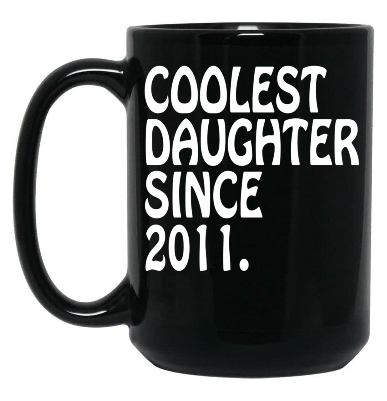 Best Teen Daughter Gifts Coolest Daughter 2011 Daughter Gift Black Coffee Mug