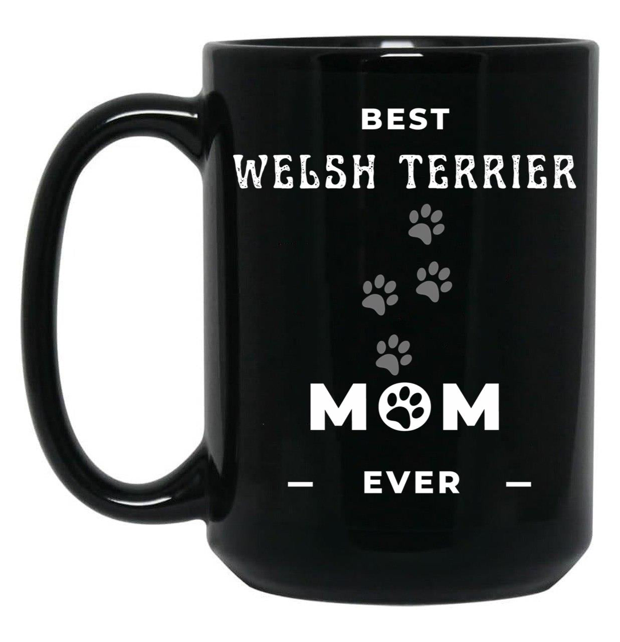 Best Welsh Terrier Mom Ever Black Coffee Mug, Gift Coffee Mug