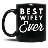 Best Wifey Ever (3) Black Coffee Mug, Gift Coffee Mug - Black