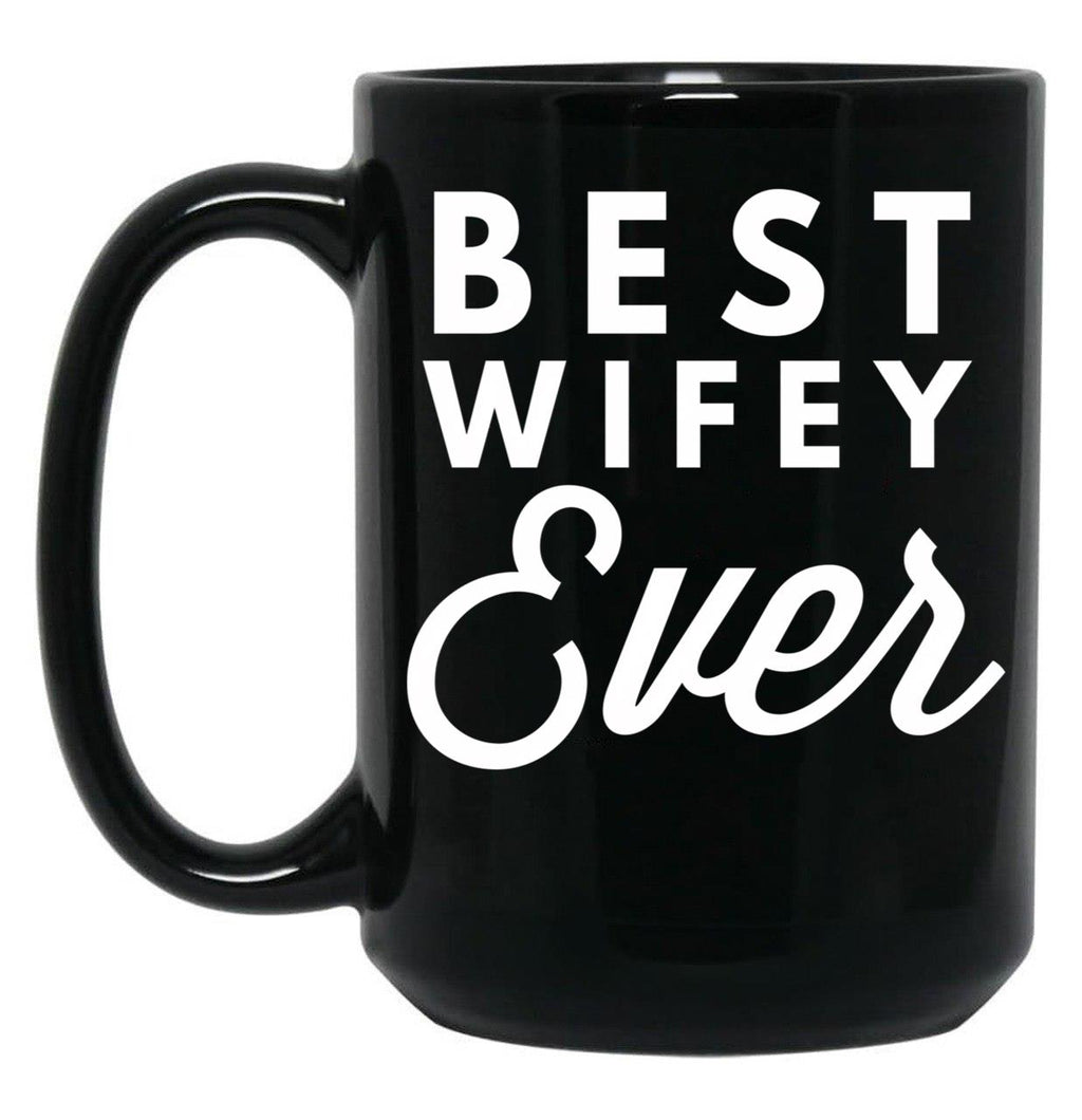 Best Wifey Ever (3) Black Coffee Mug, Gift Coffee Mug