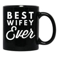 Best Wifey Ever (4) Black Coffee Mug, Gift Coffee Mug - Black