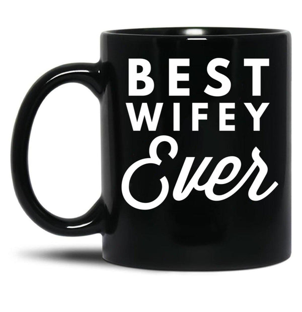 Best Wifey Ever (4) Black Coffee Mug, Gift Coffee Mug - Black