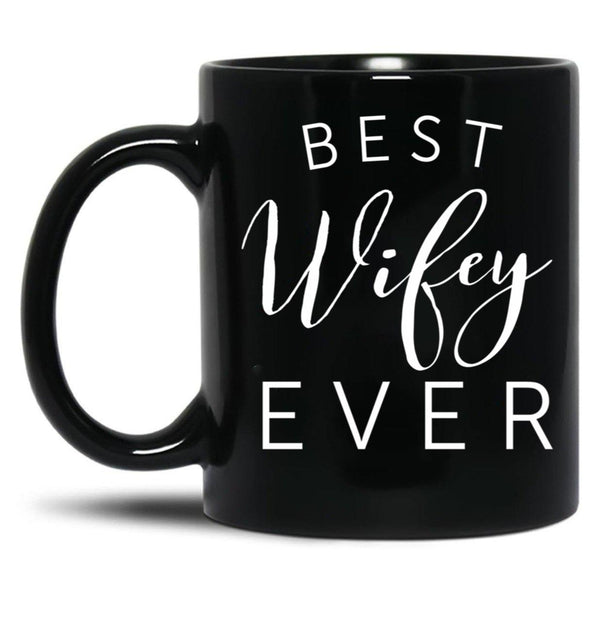 Best Wifey Ever Black Coffee Mug, Gift Coffee Mug - Black