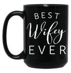 Best Wifey Ever Black Coffee Mug, Gift Coffee Mug