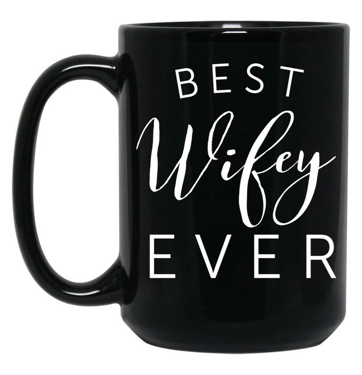 Best Wifey Ever Black Coffee Mug, Gift Coffee Mug