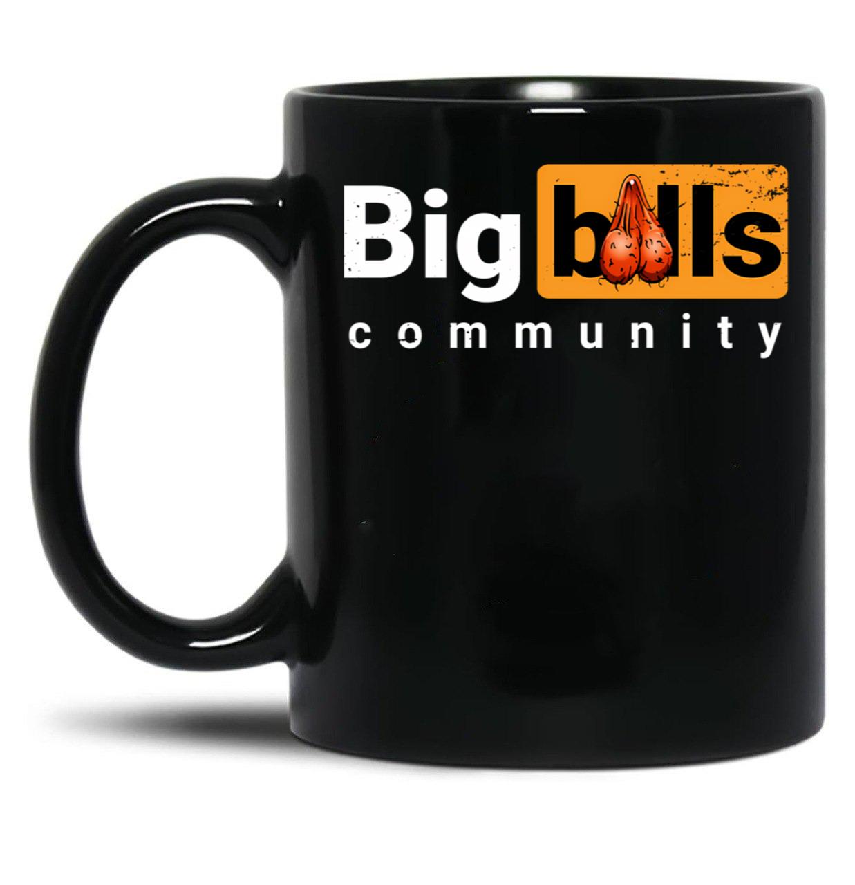 Big Balls Community Funny Inaproppriate Badass Dad Black Coffee Mug, Gift Coffee Mug - Black