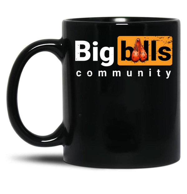 Big Balls Community Funny Inaproppriate Badass Dad Black Coffee Mug, Gift Coffee Mug - Black