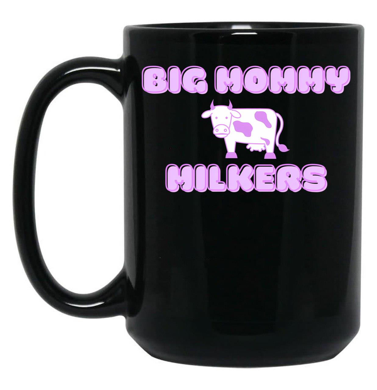 Big Mommy Milkers Cow Design Black Coffee Mug, Gift Coffee Mug