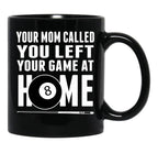 Billiards Pool Players 8 Ball Cue Ball Sport Gift Billiards Shirt For Men And Women Play Pool T-Shirt Funny Billiard Your Mom Called Black Coffee Mug, Gift Coffee Mug - Black