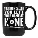 Billiards Pool Players 8 Ball Cue Ball Sport Gift Billiards Shirt For Men And Women Play Pool T-Shirt Funny Billiard Your Mom Called Black Coffee Mug, Gift Coffee Mug