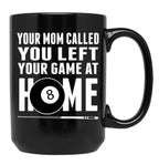 Billiards Pool Players 8 Ball Cue Ball Sport Gift Billiards Shirt For Men And Women Play Pool T-Shirt Funny Billiard Your Mom Called Black Coffee Mug, Gift Coffee Mug