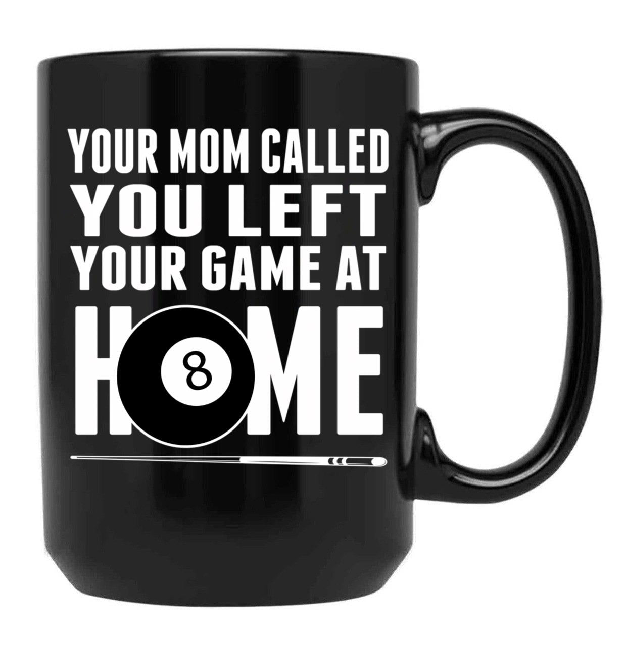Billiards Pool Players 8 Ball Cue Ball Sport Gift Billiards Shirt For Men And Women Play Pool T-Shirt Funny Billiard Your Mom Called Black Coffee Mug, Gift Coffee Mug