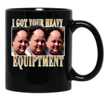 Billy Gerhardt Boss - I Got Your Heavy Equipment Meme Classic Black Coffee Mug, Gift Coffee Mug - Black