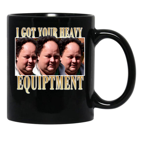 Billy Gerhardt Boss - I Got Your Heavy Equipment Meme Classic Black Coffee Mug, Gift Coffee Mug - Black