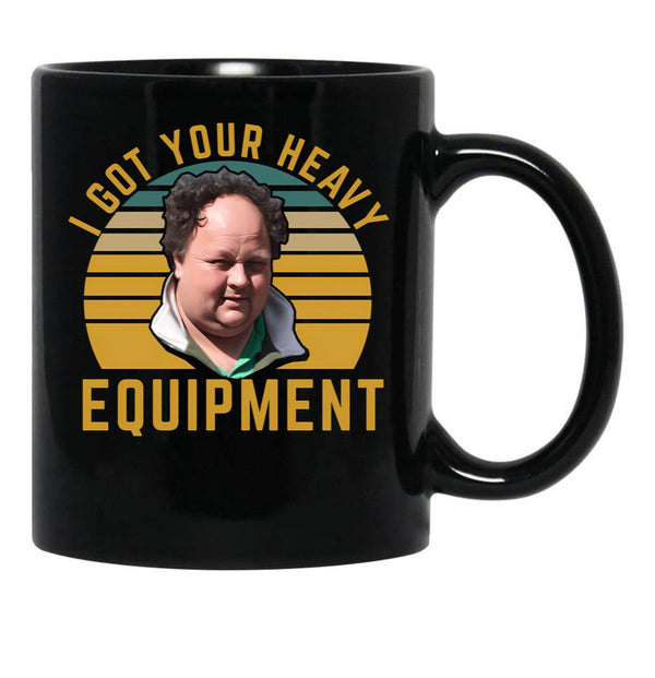 Billy Gerhardt Boss - I Got Your Heavy Equipment Meme Black Coffee Mug, Gift Coffee Mug - Black