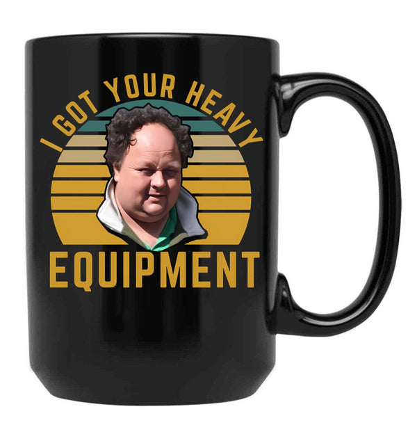 Billy Gerhardt Boss - I Got Your Heavy Equipment Meme Black Coffee Mug, Gift Coffee Mug