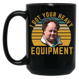 Billy Gerhardt Boss - I Got Your Heavy Equipment Meme Black Coffee Mug, Gift Coffee Mug
