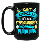 Birthday Step Daughter Gift It'S My Stepdaughter'S Birthday Black Coffee Mug