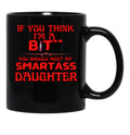 Bitch With A Smartass Daughter Black Coffee Mug - Black