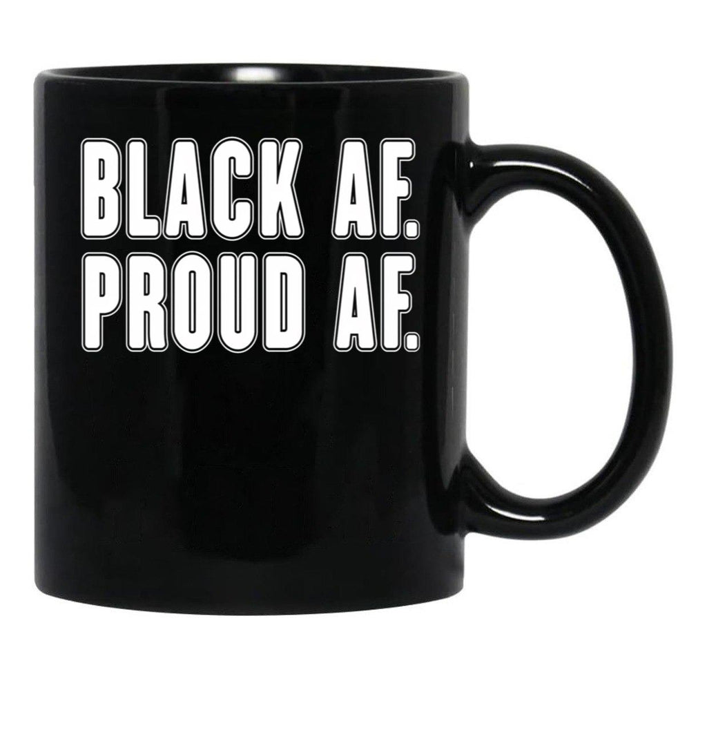 Black Af Proud Af Black Coffee Mug - Black