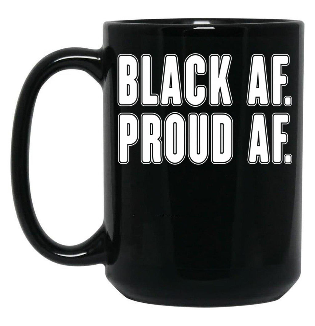Black Af Proud Af Black Coffee Mug