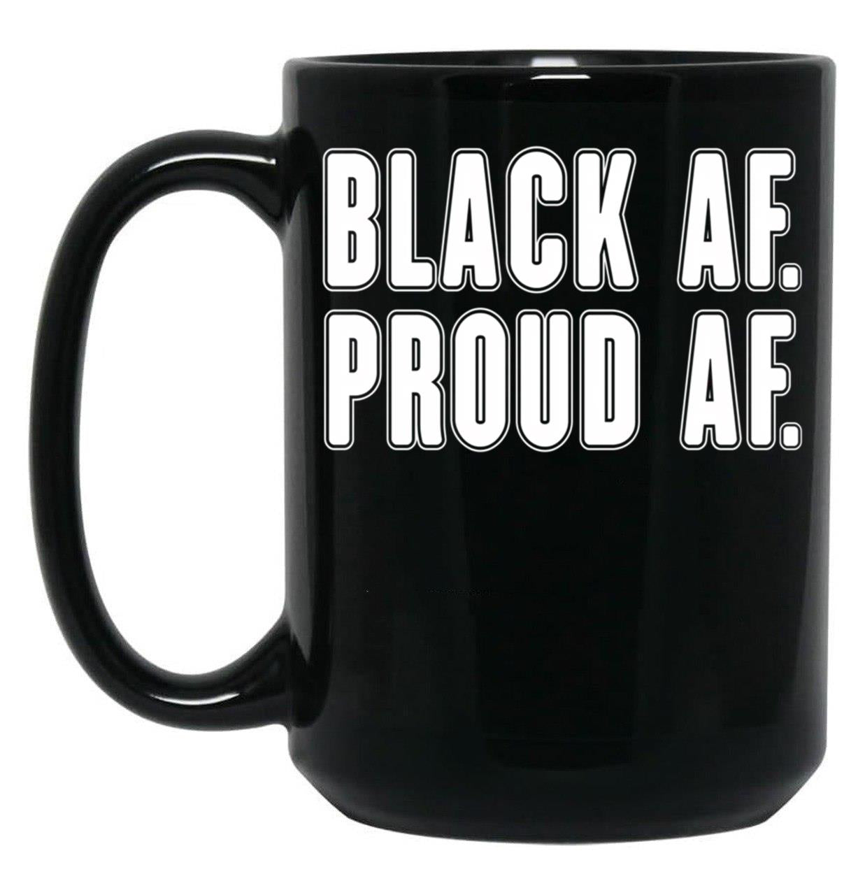 Black Af Proud Af Black Coffee Mug