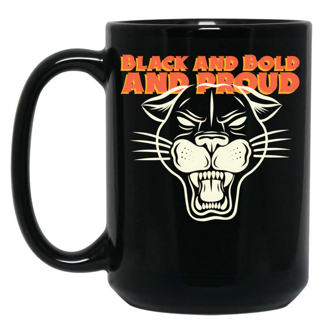 Black And Bold And Proud - Black History Month Black Coffee Mug
