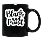 Black And Proud African American Black History Black Lives Matter Black Coffee Mug - Black