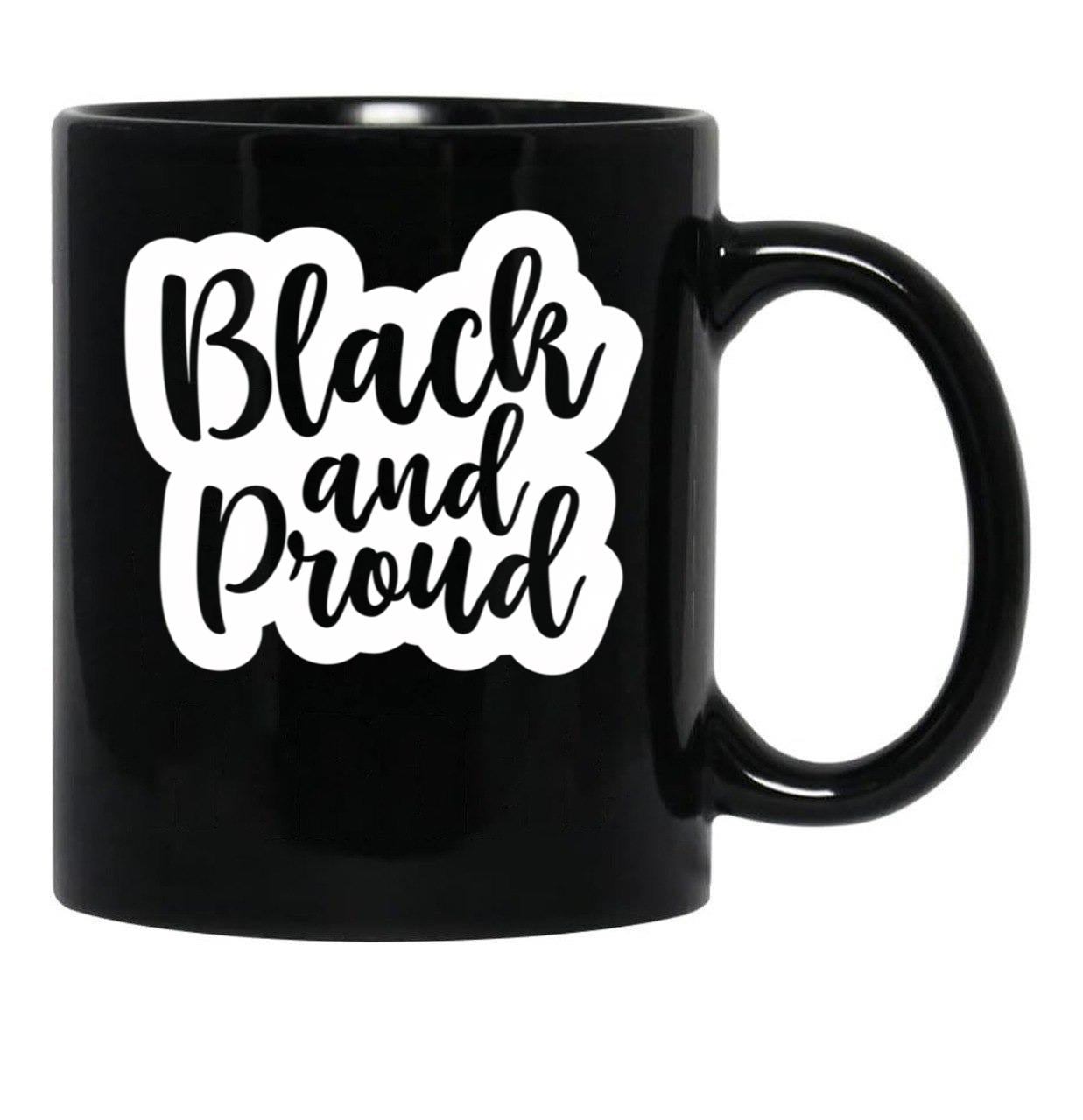 Black And Proud African American Black History Black Lives Matter Black Coffee Mug - Black