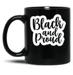 Black And Proud African American Black History Black Lives Matter Black Coffee Mug