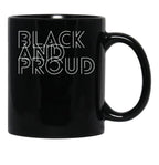 Black And Proud For Proud African Americans And People Of Color. Black Coffee Mug - Black