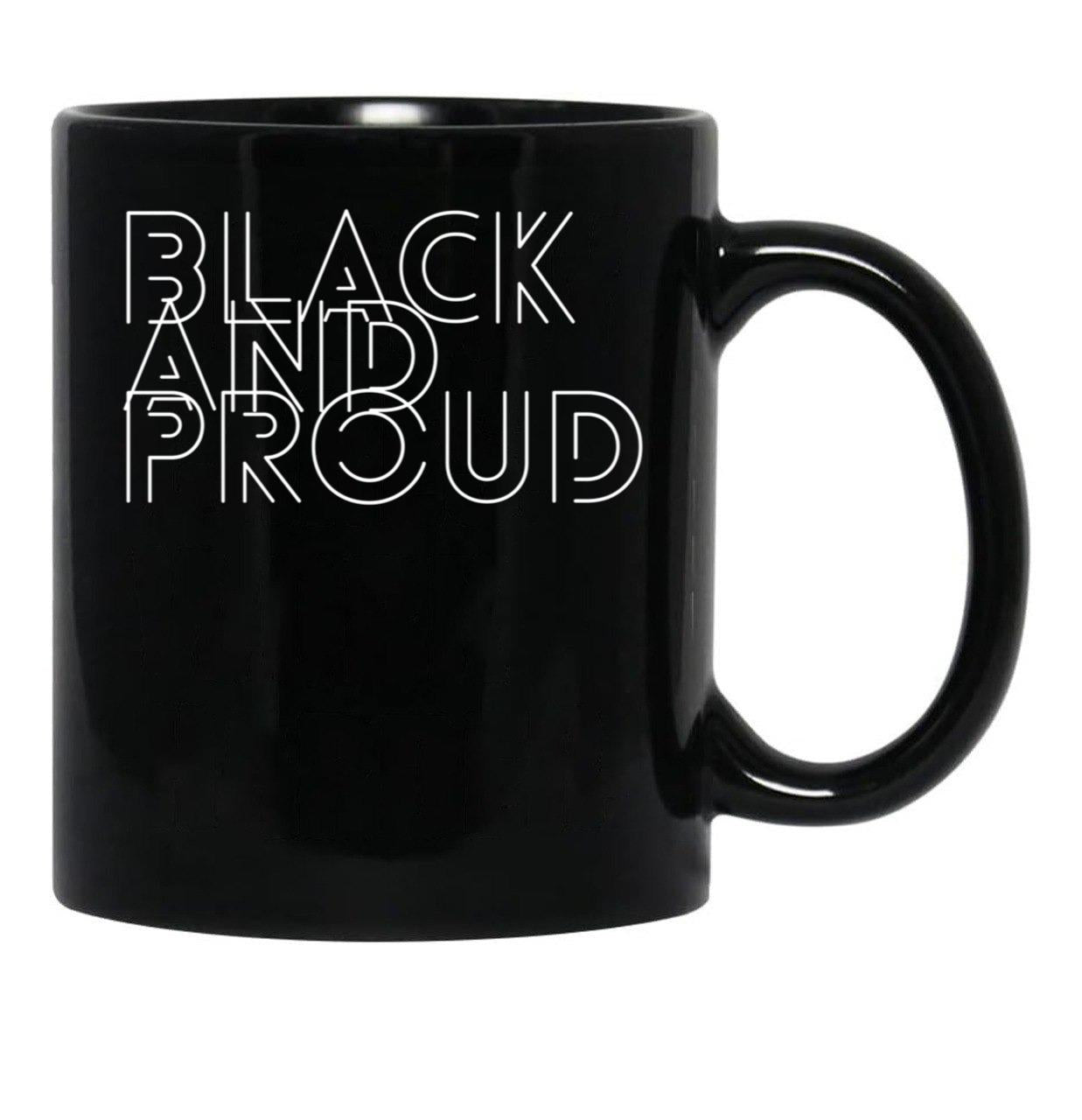 Black And Proud For Proud African Americans And People Of Color. Black Coffee Mug - Black