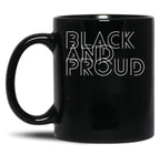 Black And Proud For Proud African Americans And People Of Color. Black Coffee Mug
