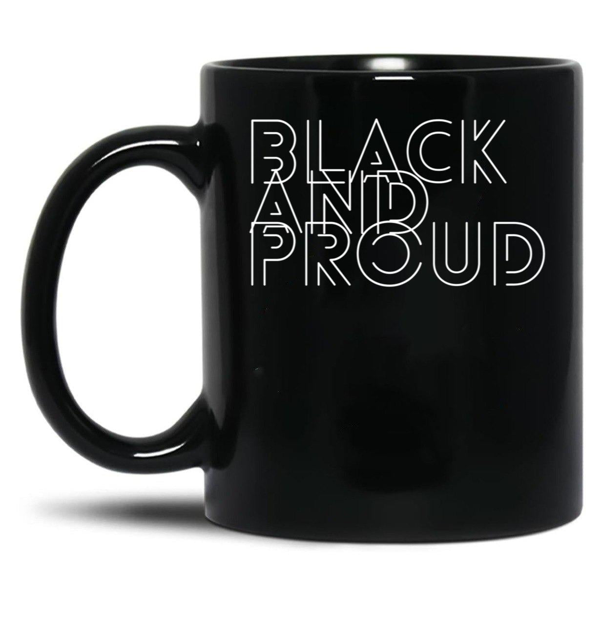 Black And Proud For Proud African Americans And People Of Color. Black Coffee Mug