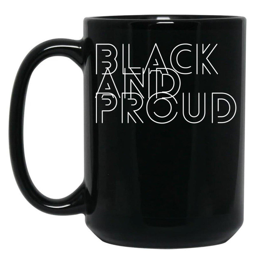 Black And Proud For Proud African Americans And People Of Color. Black Coffee Mug