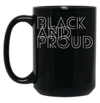 Black And Proud For Proud African Americans And People Of Color. Black Coffee Mug