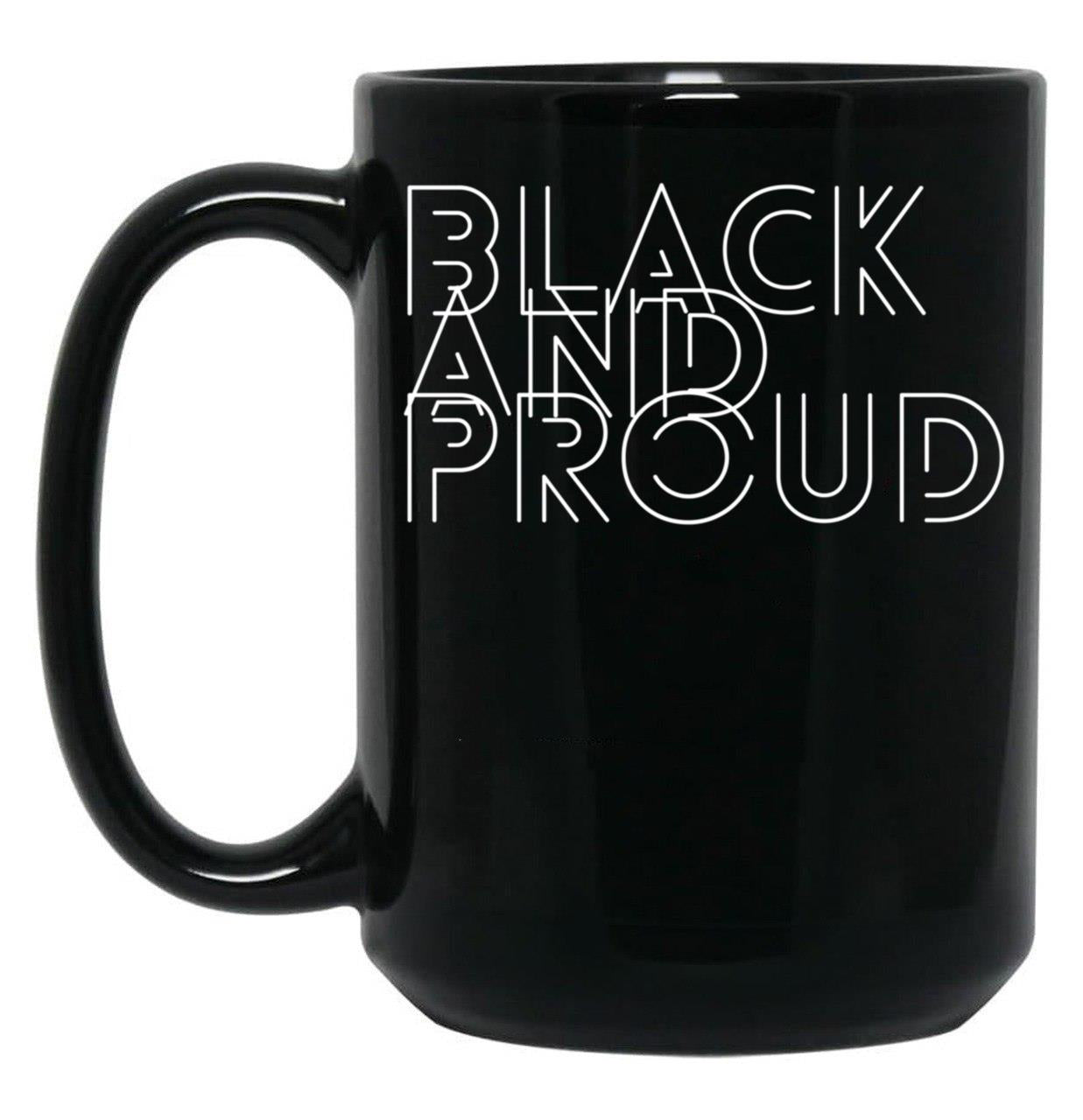 Black And Proud For Proud African Americans And People Of Color. Black Coffee Mug