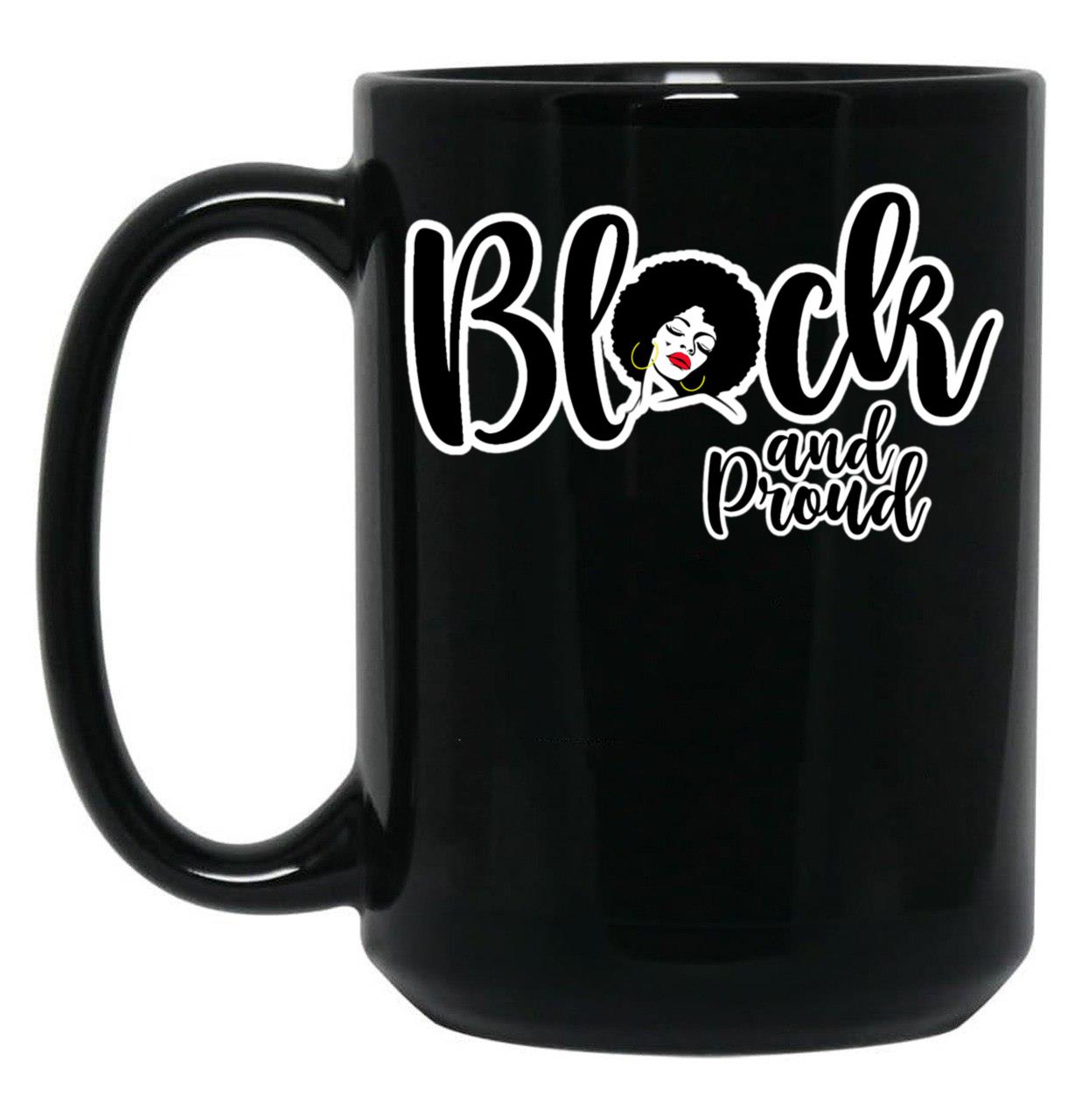 Black And Proud Mug Black History Mug Black Coffee Mug