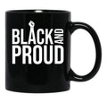 Black And Proud (2) Black Coffee Mug - Black