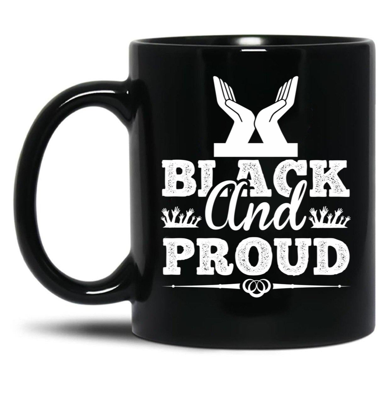 Black And Proud (3) Black Coffee Mug