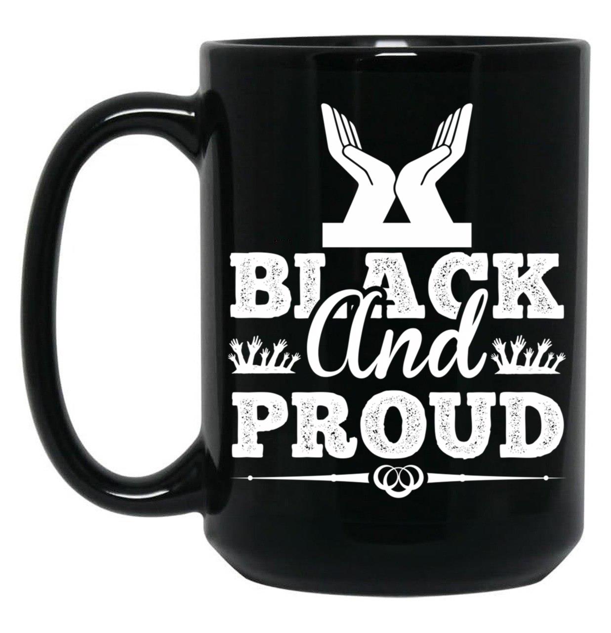 Black And Proud (3) Black Coffee Mug