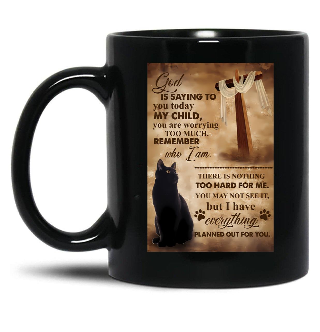 Black Cat God Is Saying To You For Cat Lover Black Coffee Mug