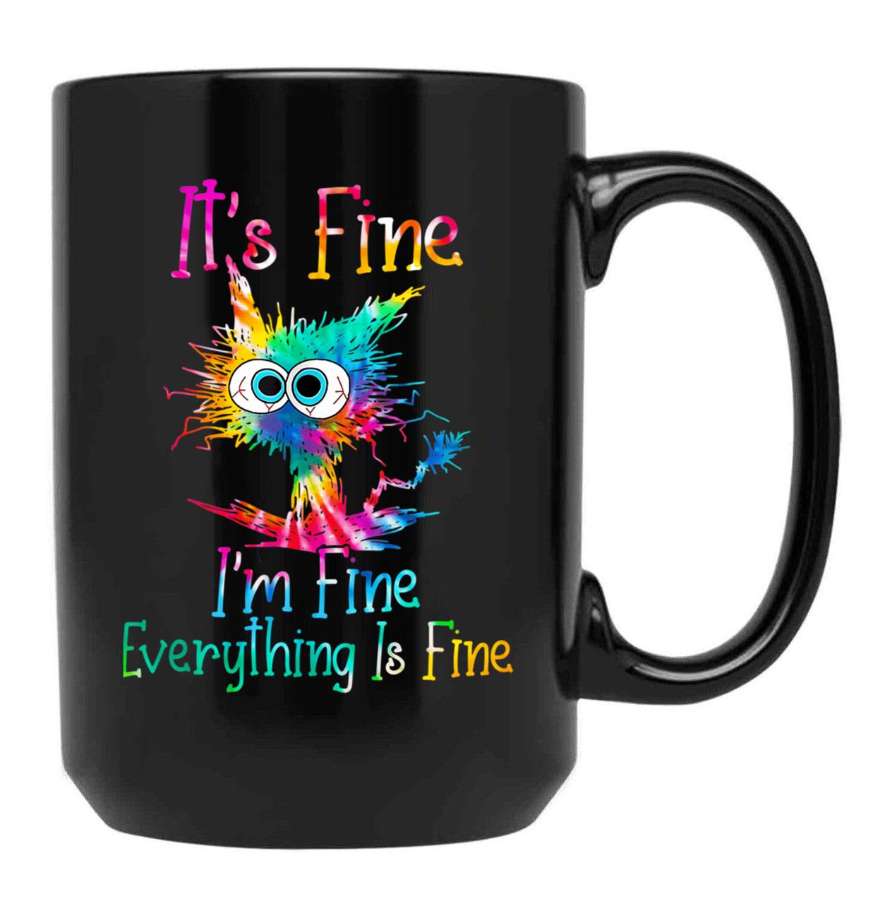 Black Cat It Is Fine I Am Fine Everything Is Fine Funny Cat Tie Dye Black Coffee Mug, Gift Coffee Mug