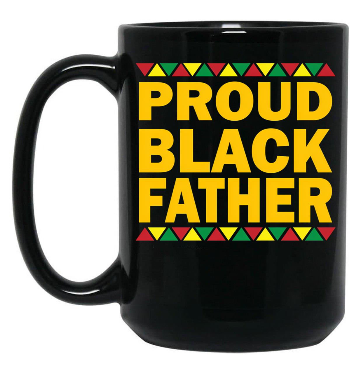 Black Dads Proud Black Father Dope Black Coffee Mug, Gift Coffee Mug